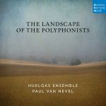 Huelgas Ensemble: The Landscape of the Polyphonists (24/96 FLAC)