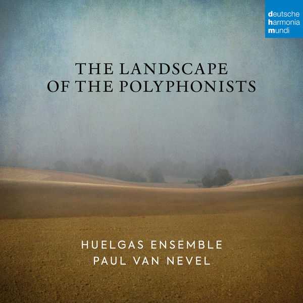 Huelgas Ensemble: The Landscape of the Polyphonists (24/96 FLAC)