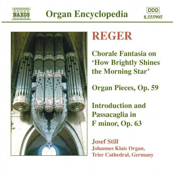 Josef Still: Max Reger - Choral Fantasia, Organ Pieces Passacaglia (FLAC)