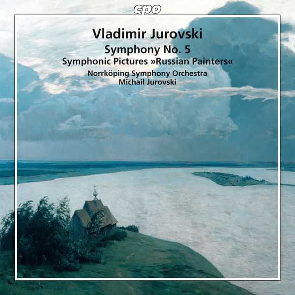 Mikhail Jurovski: Vladimir Jurovski - Symphony no.5, Symphonic Pictures "Russian Painters" (FLAC)