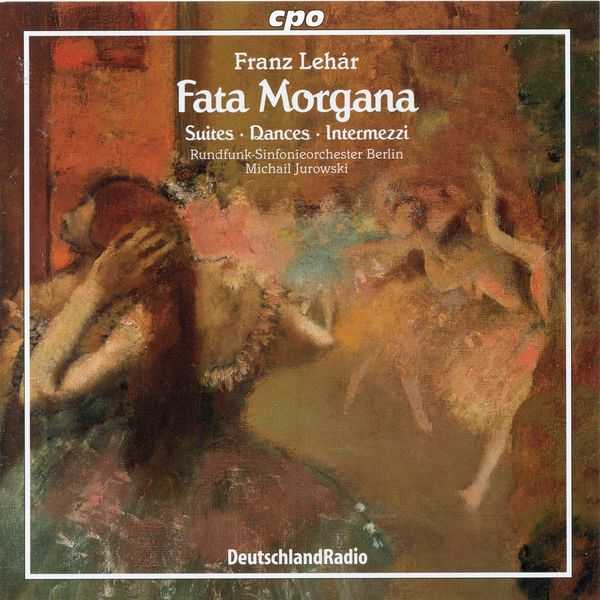 Jurowski: Lehár - Fata Morgana. Suites, Dances, Intermezzi (FLAC)