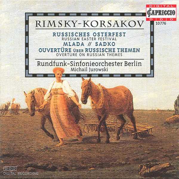 Jurowoski: Rimsky-Korsakov - Russian Easter Festival, Mlada, Sadko, Overture on Russian Themes (FLAC)