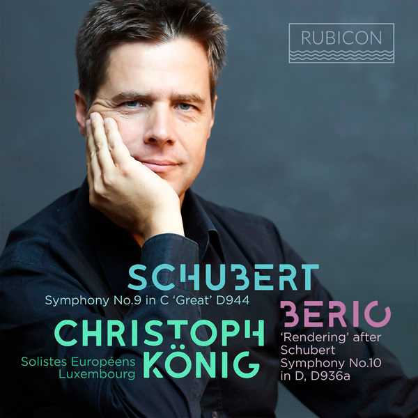 Christoph König: Schubert - Symphony no.9; Berio - "Rendering" after Schubert Symphony no.10 (24/48 FLAC)
