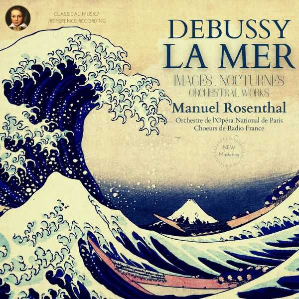 Manuel Rosenthal: Debussy - La Mer. Images. Nocturnes. Orchestral Works (24/44 FLAC)