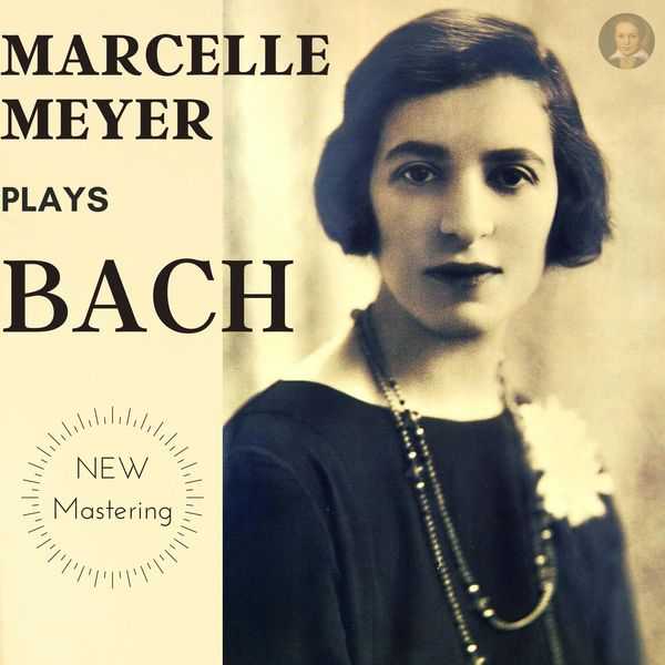 Marcelle Meyer plays Bach (FLAC)