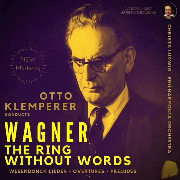 Otto Klemperer conducts Wagner - The Ring Without Words, Wesendonck Lieder, Overtures, Preludes (FLAC)