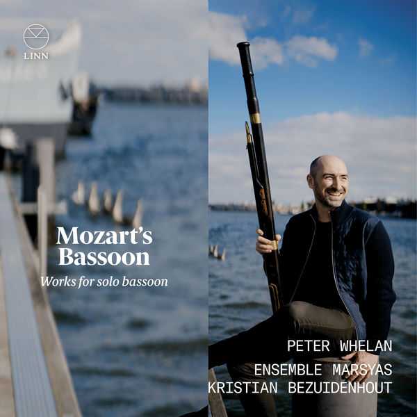 Peter Whelan, Kristian Bezuidenhout, Ensemble Marsyas: Mozart's Bassoon. Works for Solo Bassoon (24/96 FLAC)