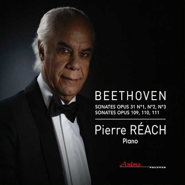 Pierre Réach: Beethoven - Sonates op.31, 109, 110, 111 (24/96 FLAC)