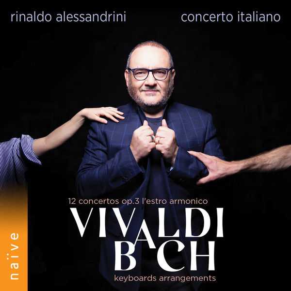Concerto Italiano, Rinaldo Alessandrini: Vivaldi - 12 Concertos op.3 L'Estro Armonico; Bach - Keyboards Arrangements (24/88 FLAC)