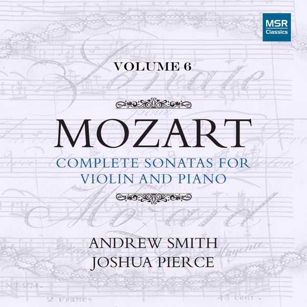 Andrew Smith, Joshua Pierce: Mozart - Complete Sonatas for Violin and Piano vol.6 (FLAC)
