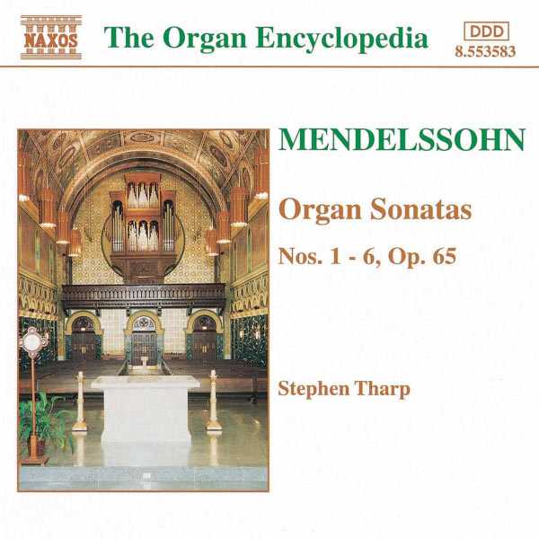 Stephen Tharp: Mendelssohn - Organ Sonatas no.1-6 op.65 (FLAC)