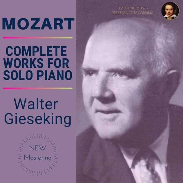 Walter Gieseking: Mozart - Complete Works For Solo Piano (FLAC)