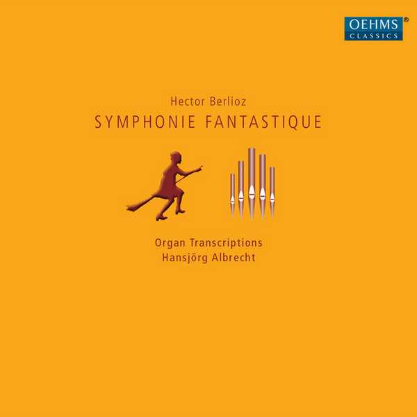 Albrecht: Berlioz - Symphonie Fantastique. Organ Transcriptions (FLAC)