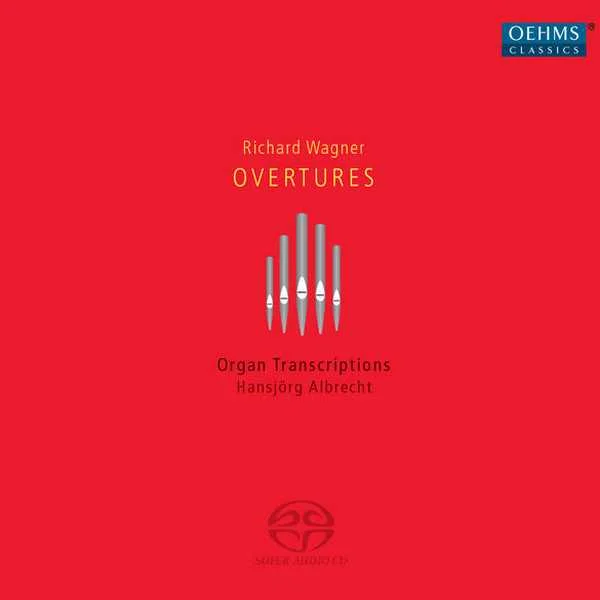 Albrecht: Wagner - Overtures. Organ Transcriptions (FLAC)