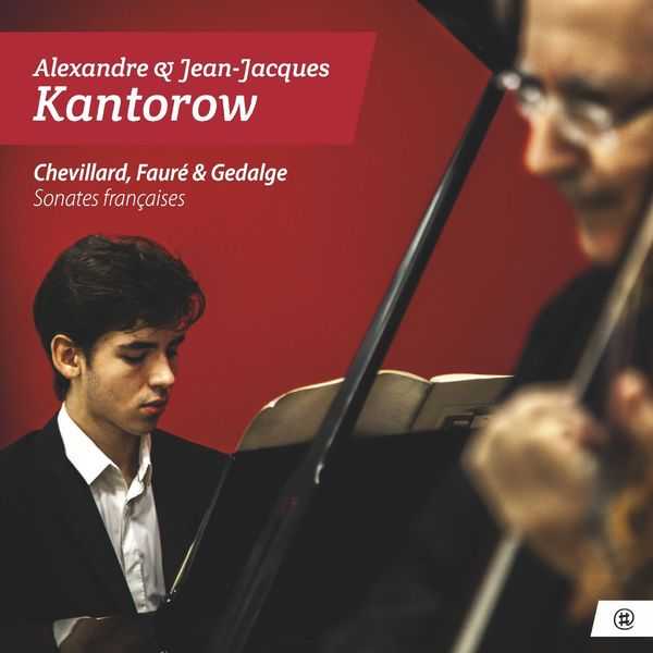Alexandre & Jean-Jacques Kantorow: Chevillard, Fauré & Gedalge - Sonates Françaises (FLAC)