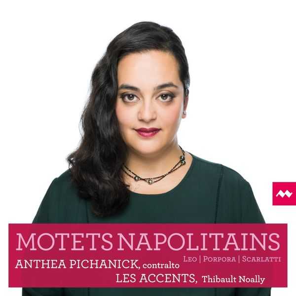 Anthea Pichanick, Les Accents, Thibault Noally - Motets Napolitains (24/96 FLAC)