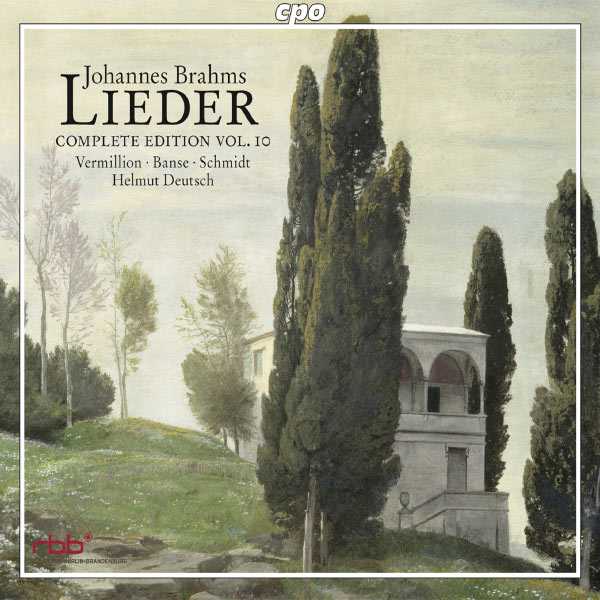 Vermillion, Banse, Schmidt, Deutsch: Johannes Brahms Lieder. Complete Edition vol.10 (FLAC)