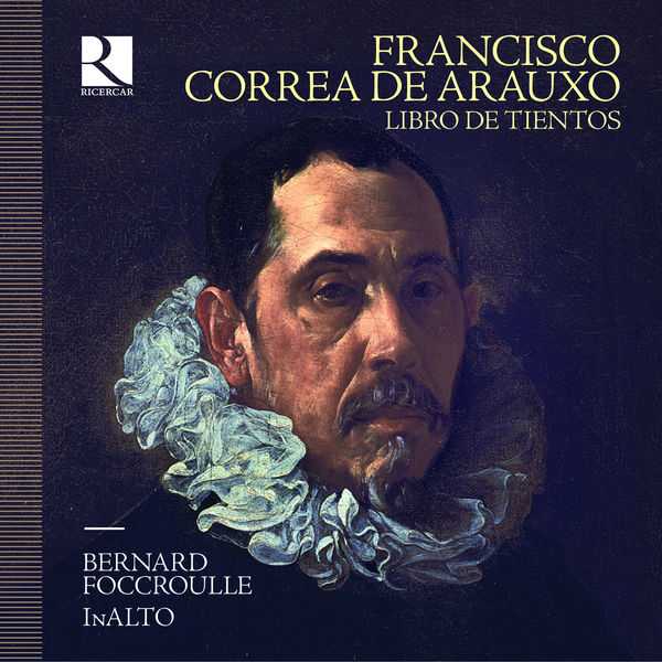 Bernard Foccroulle: Francisco Correa de Arauxo - Libro de Tientos (24/96 FLAC)