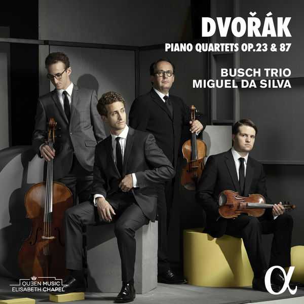 Busch Trio, Miguel Da Silva: Dvořák - Piano Quartets op.23 & 87 (24/96 FLAC)