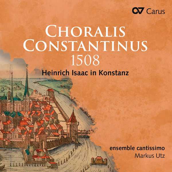 Choralis Constantinus 1508 - Heinrich Isaac in Konstanz (24/88 FLAC)