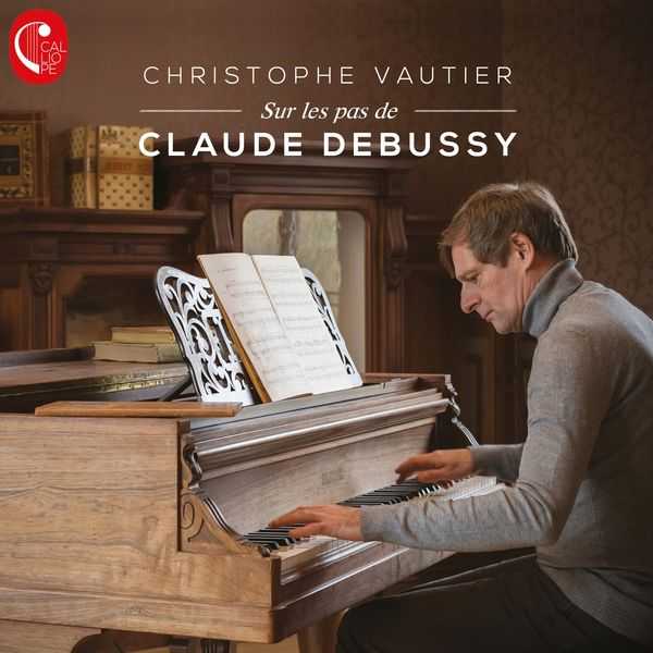 Christophe Vautier:  Sur les pas de Claude Debussy (FLAC)