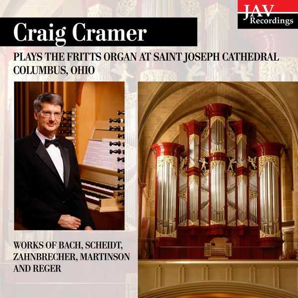 Craig Cramer plays the Fritts Organ at Saint Joseph Cathedral Columbus Ohio (FLAC)