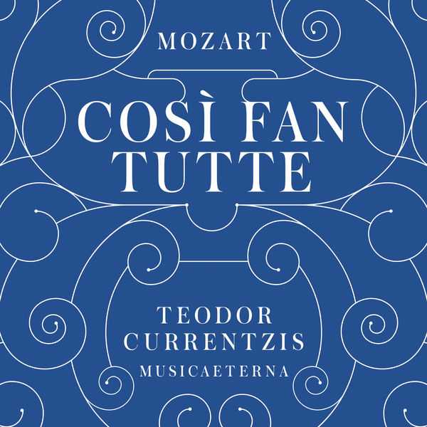 Teodor Currentzis: Mozart - Così fan tutte (24/192 FLAC)
