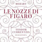 Teodor Currentzis: Mozart Le Nozze di Figaro. Highlights (FLAC)
