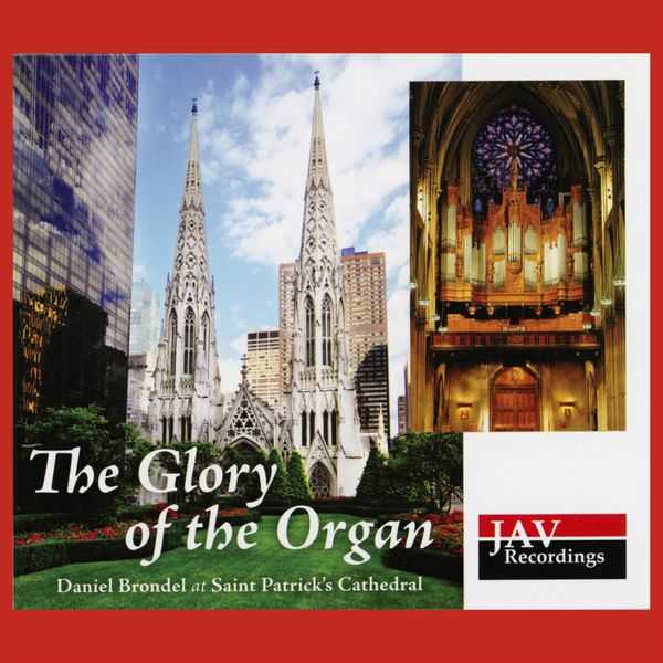 The Glory of the Organ: Daniel Brondel at Saint Patrick's Cathedral (FLAC)