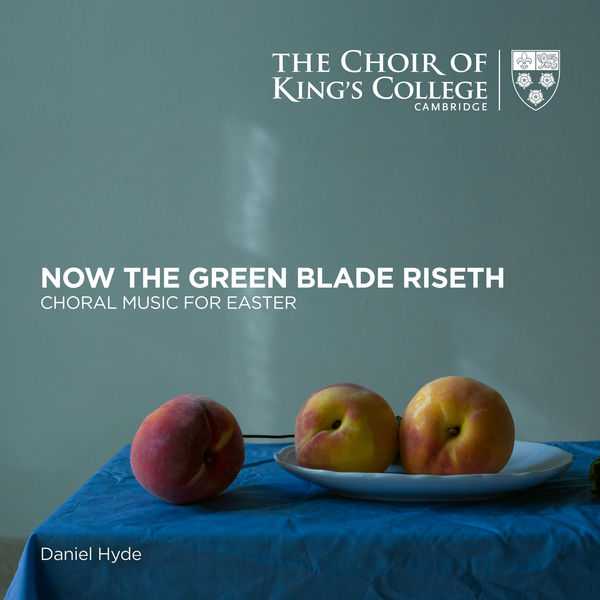 Now the Green Blade Riseth - Choral Music for Easter (24/96 FLAC)