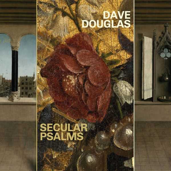 Dave Douglas - Secular Psalms (24/44 FLAC)