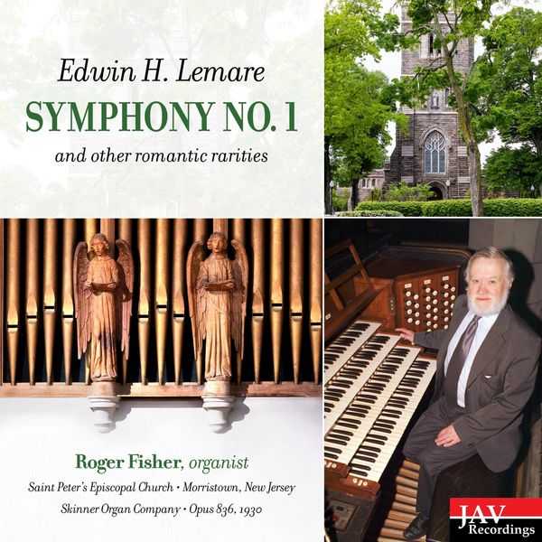 Roger Fischer: Edwin H. Lemare - Symphony no.1 and Other Romantic Rarities on the Skinner Organ Company op.836, 1930 at Saint Peter's Episcopal Church, Morristown, New Jersey (FLAC)