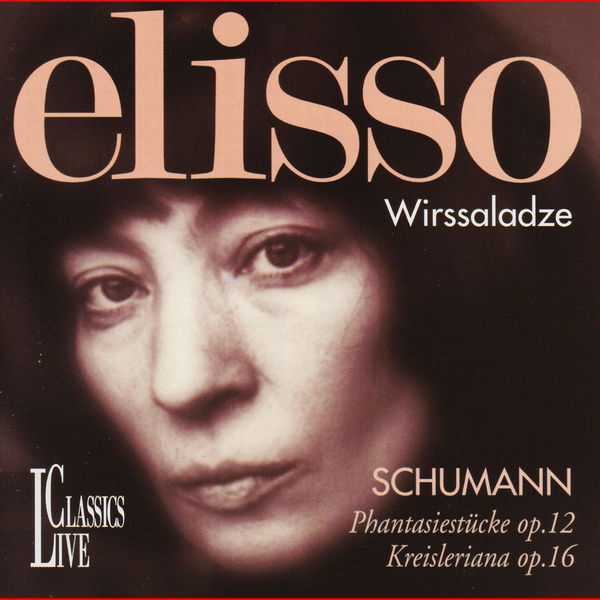 Elisso Wirssaladze: Schumann - Fantasiestücke & Kreisleriana (FLAC)