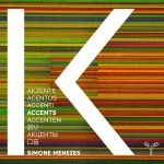 Ensemble K, Simone Menezes - Accents (24/96 FLAC)