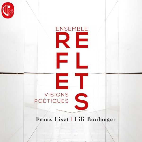 Ensemble Reflets: Liszt, Boulanger - Visions Poétiques  (FLAC)