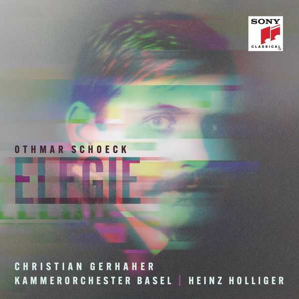 Christian Gerhaher, Heinz Holliger: Othmar Schoeck - Elegie (24/96 FLAC)