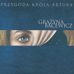 Grażyna Bacewicz - Przygoda Króla Artura (FLAC)