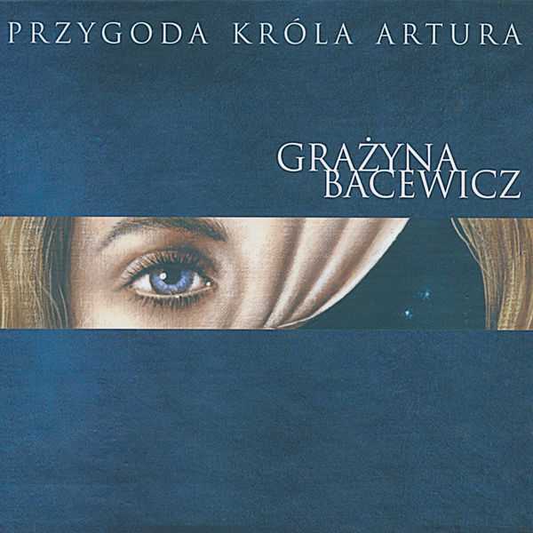 Grażyna Bacewicz - Przygoda Króla Artura (FLAC)