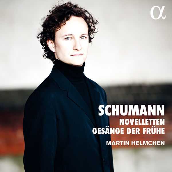 Martin Helmchen: Schumann - Novelletten & Gesänge der Frühe (24/96 FLAC)