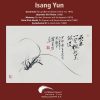 Isang Yun - Ouverture for Orchestra, Quartet for Flutes, Memory, Teile dich Nacht, Symphony III (FLAC)