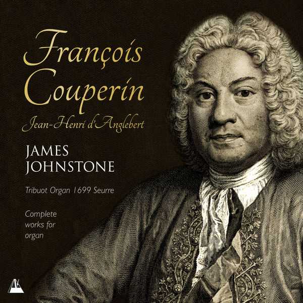 James Johnstone: Couperin & d'Anglebert - Complete Works for Organ (FLAC)