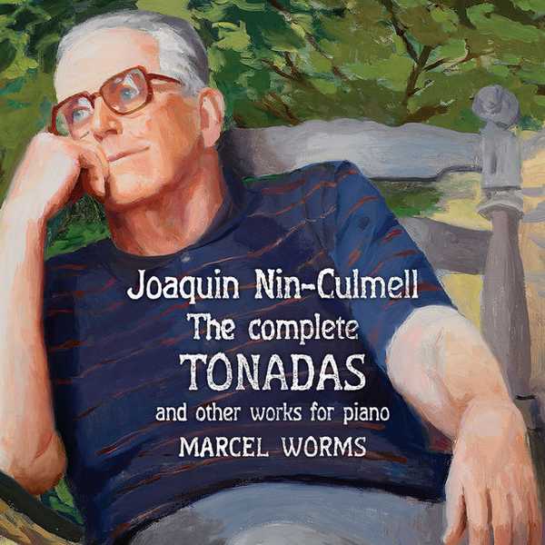 Marcel Worms: Joaquín Nin-Culmell - The Complete Tonadas & Other Works for Piano (FLAC)