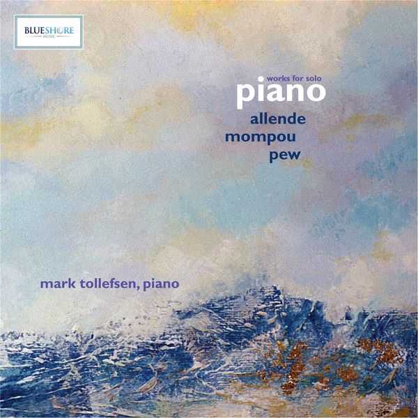 Mark Tollefsen: Allende, Mompou, Pew - Works for Solo Piano (FLAC)