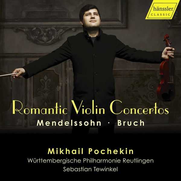 Mikhail Pochekin: Mendelssohn, Bruch - Romantic Violin Concertos (24/96 FLAC)