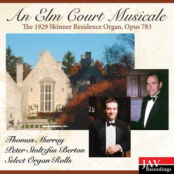 Elm Court Musicale: Thomas Murray, Peter Stoltzfus Berton on 1929 Skinner Residence Organ op.783 (FLAC)