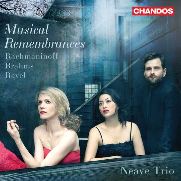 Neave Trio - Musical Remembrances. Rachmaninoff, Brahms, Ravel (24/96 FLAC)