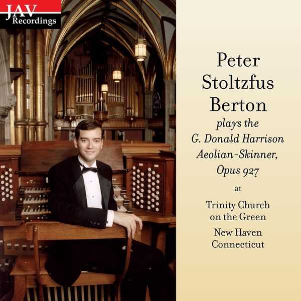 Peter Stoltzfus Berton plays the G. Donald Harrison Aeolian-Skinner opus 927 at Trinity Church on the Green, New Haven (FLAC)