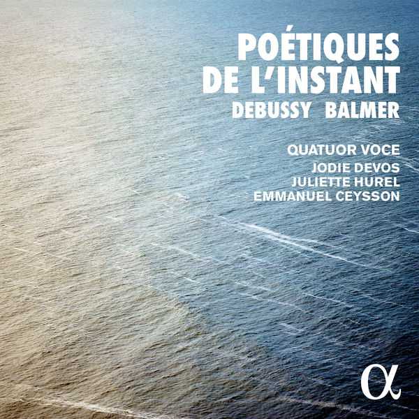 Quatuor Voce: Poétiques de l’instant - Debussy, Balmer (24/192 FLAC)