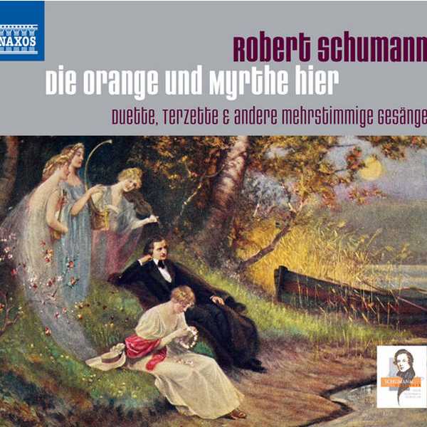Schumann: Die Orange und Myrthe Hier (FLAC)
