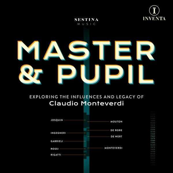 Master & Pupil: Exploring the Influences and Legacy of Claudio Monteverdi (24/96 FLAC)